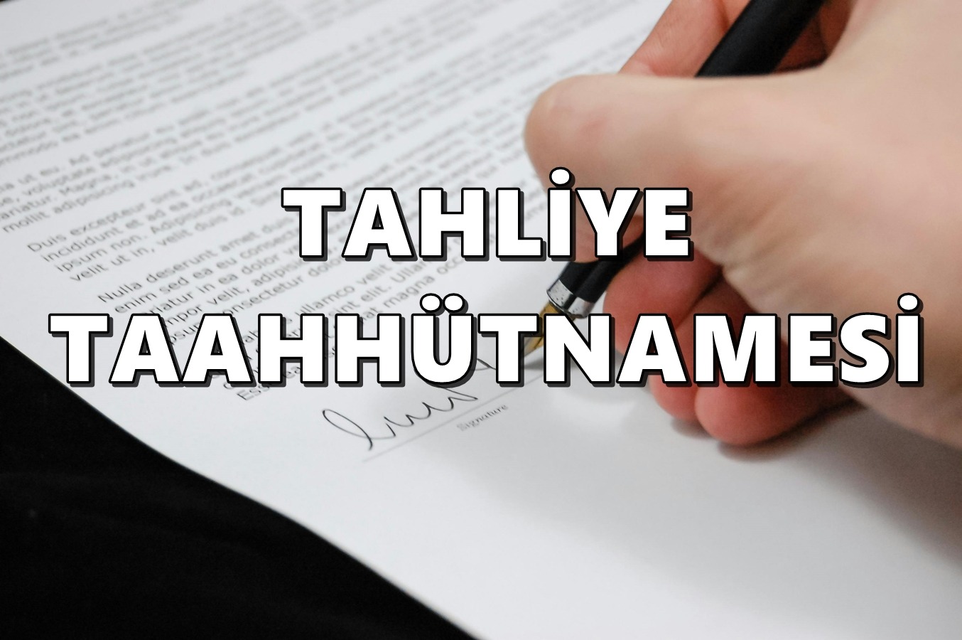 TAHLİYE TAAHHÜTNAMESİ
